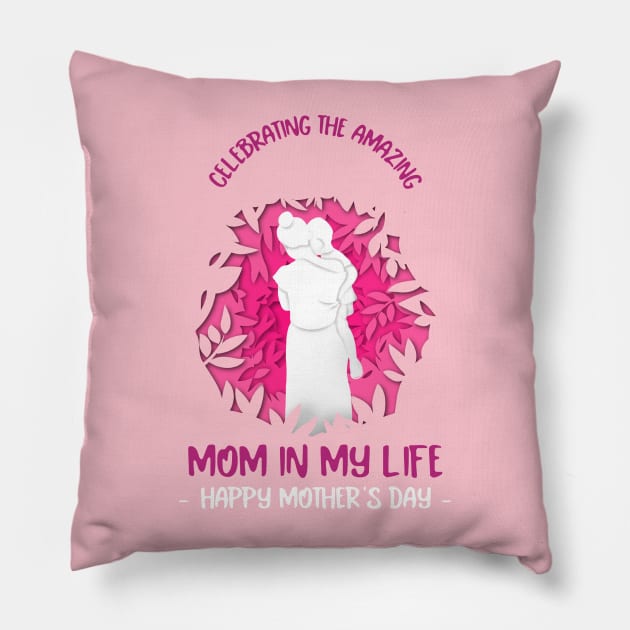 Celebrating the amazing mom in my life mothers day Pillow by TheRelaxedWolf