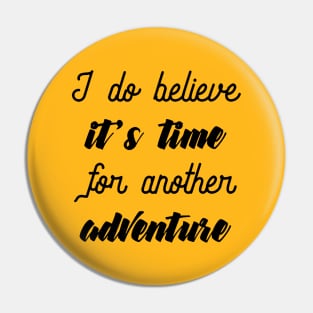 Its Adventure Time - Travelling Adventure Lover Quote Pin