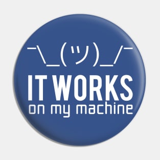 Programmer T-shirt - It works on my machine Pin