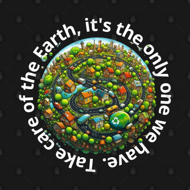 "Take care of the Earth, it's the only one we have." by mmpower