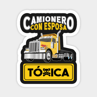 Funny Hispanophone Trucker Quote Camionero Con Esposa Toxica Magnet