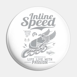 Inlinespeed-"life live with passion". Pin