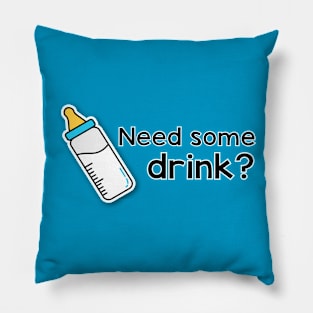 Need some drink? Pillow