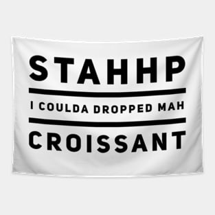 I coulda dropped mah croissant Tapestry