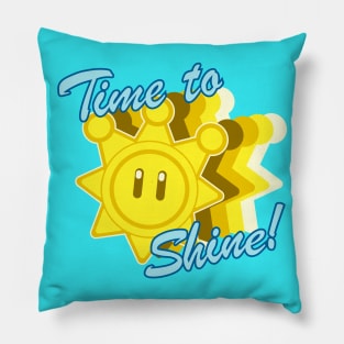 Time To Shine! Pillow