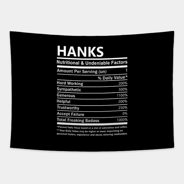 Hanks Name T Shirt - Hanks Nutritional and Undeniable Name Factors Gift Item Tee Tapestry by nikitak4um