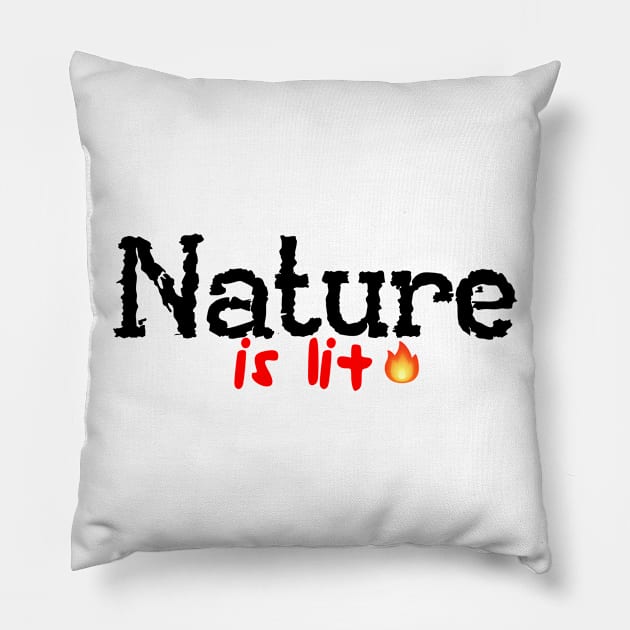 Nature is Lit! Pillow by MysticTimeline