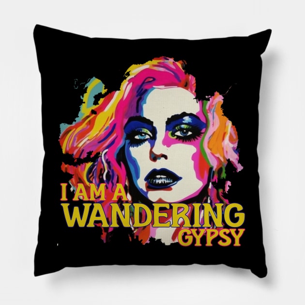 I am a wandering GYPSY Pillow by Pixy Official