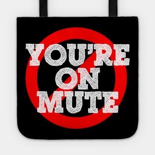 You're On Mute Tote