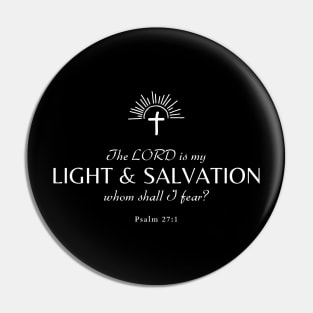 Light and salvation Psalm 27:1 Christian Pin