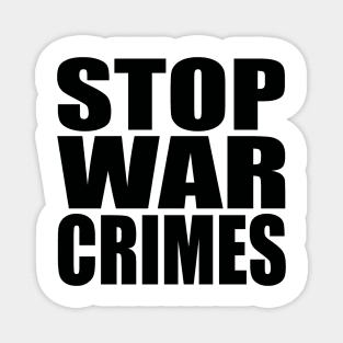 Stop war crimes Magnet