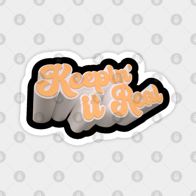 Keepin' It Real Yellow and White Bold 3D Text Magnet by Citrus Canyon