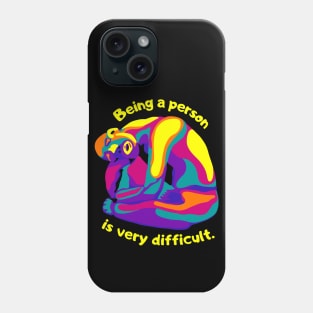 Being A Person Is Very Difficult Phone Case