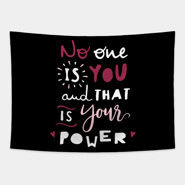 No one is you and that's your Power, Inspirational gift idea, girls love Tapestry by Anodyle