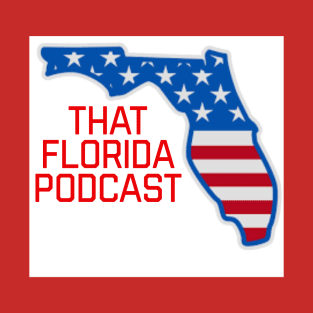 That Florida Podcast T-Shirt