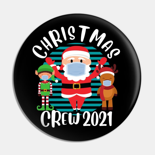 Christmas Crew 2021 Funny Face Mask Wearing Santa Reindeer and Elf Christmas Pin by PowderShot