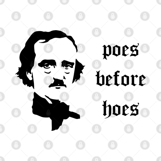 Poes Before Hoes by fandemonium