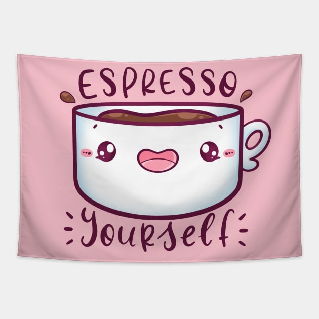 Espresso Yourself Tapestry by CuteButWeird1.0