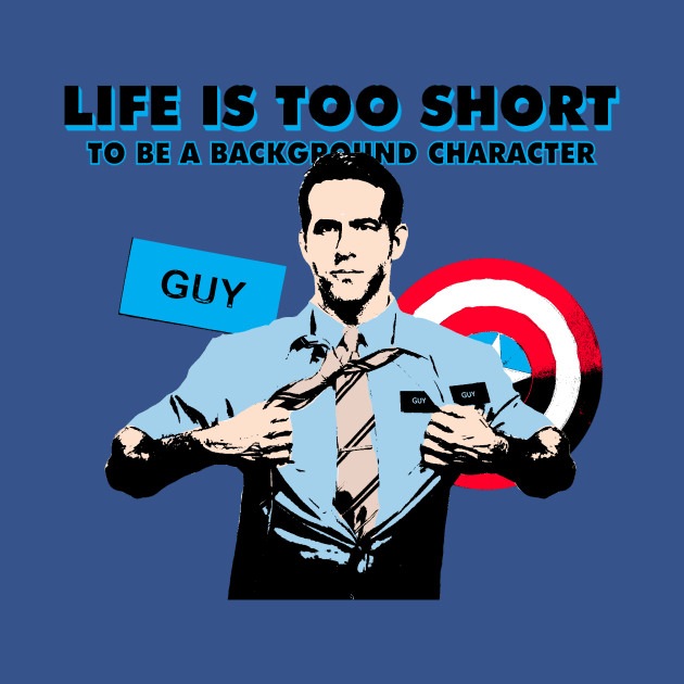 Life is too short to be a background character by jealousclub