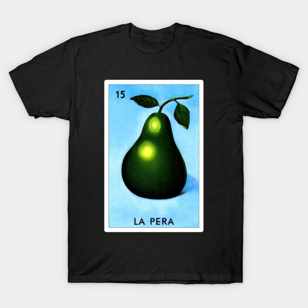 Discover Loteria Mexicana Art - Loteria Mexicana Design - La Pera Gift - Regalo La Pera - La Pera - T-Shirt