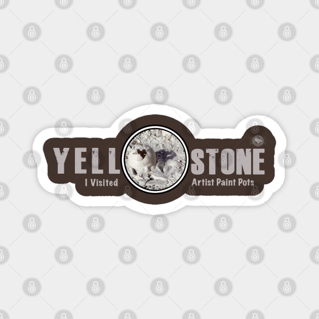 I Visited Artist Paint Pots, Yellowstone National Park - mud pot Magnet by Smyrna Buffalo