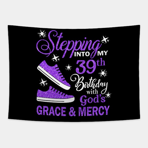 Stepping Into My 39th Birthday With God's Grace & Mercy Bday Tapestry by MaxACarter