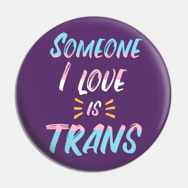 Someone I love is trans Pin by sophielabelle