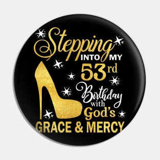 Stepping Into My 53rd Birthday With God's Grace & Mercy Bday Pin