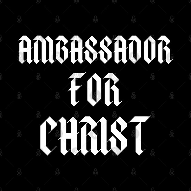 Ambassador For Christ - Christian Quotes by Arts-lf