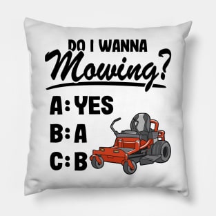 Do I Wanna Mowing ABC Mowers Lawn Mowing Gardening Dad Pillow