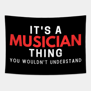 It's A Musician Thing You Wouldn't Understand Tapestry