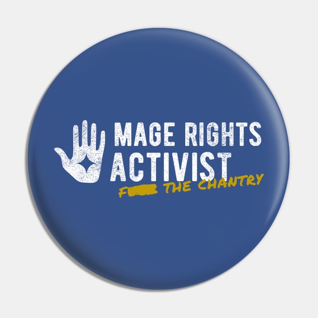 Mage Rights Activist (Eff the Chantry) Pin by chimaerish