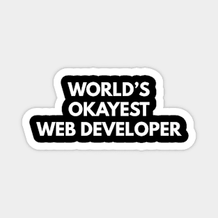 World's Okayest Web Developer Magnet