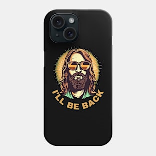 Christian, I'll Be Back, Jesus Saying, Motivational Phone Case