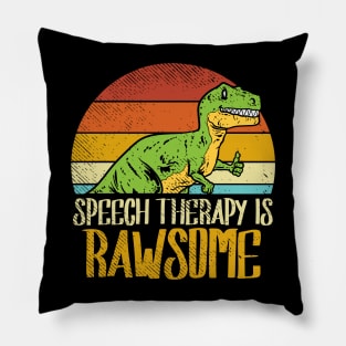 Speech Therapy Is Rawsome For Speech Language Pathologist Pillow