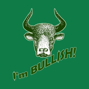 I'm Bullish! T-Shirt