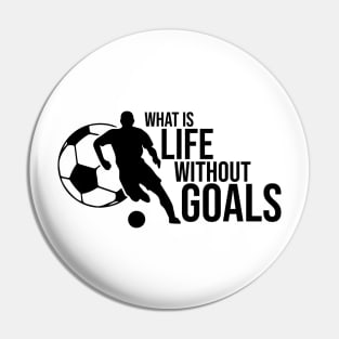 What is life without goals Pin