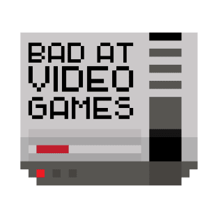 Bad at Video Games T-Shirt