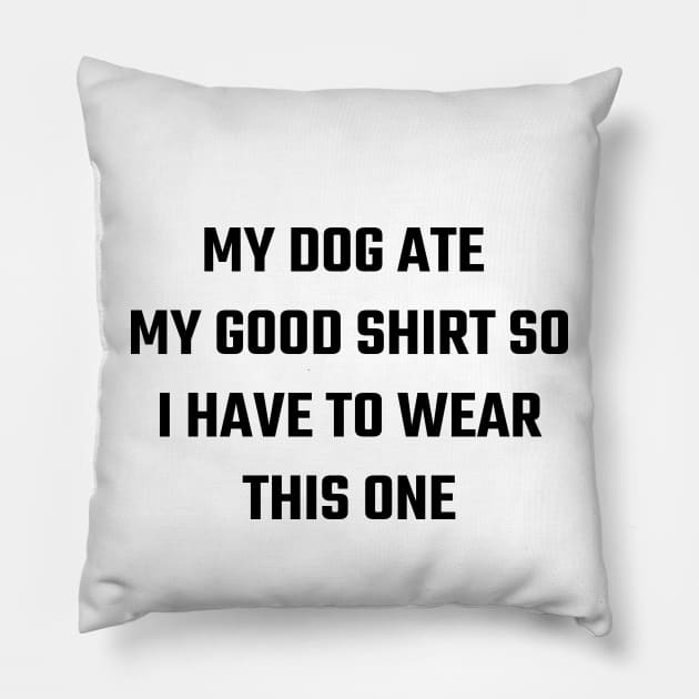 Dog ate my shirt Pillow by TheNewMoon