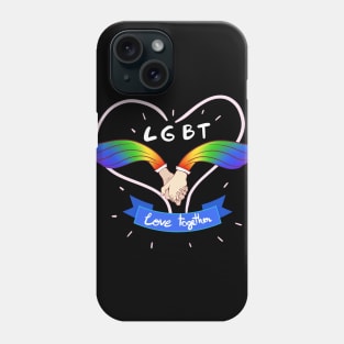 LGBT Love Together, Gay Pride, Gay, Gay Pride Gift, Gifts For Gay, Gifts For Gays, Gift For Gays, Best Gift For Gays, Gift For Gay Ideas, Gay Apparel, Gay Rights Gifts, Gay Rights Apparel, For My Gay Friends Phone Case