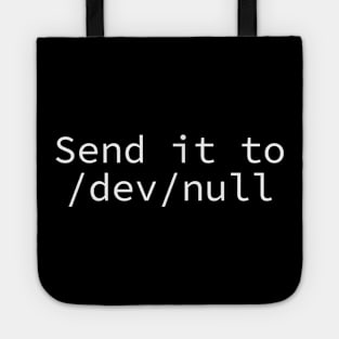 Send it to /dev/null Tote