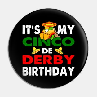 Cinco de Derby Mayo Birthday TShirt Cool Derby Mayo Decorations Gifts Pin