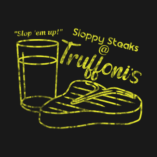 Sloppy Steaks ITYSL T-Shirt
