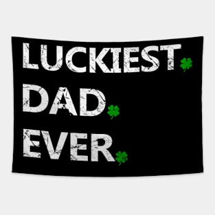 Luckiest Dad Ever - St Patrick's Day Gift for Dad Tapestry