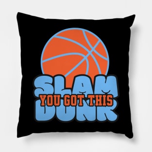 You Got This Slam Dunk Pillow