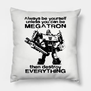 ALWAYS BE MEGATRON - 2.0 Pillow