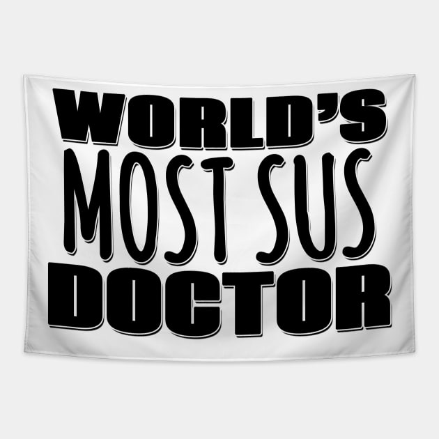 World's Most Sus Doctor Tapestry by Mookle