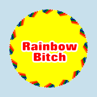 Rainbow B!tch T-Shirt