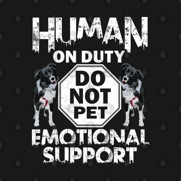 Human On Duty Service Funny Collie Dog Do Not Pet Support by alcoshirts