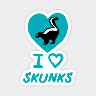 I Love Skunks for Skunk Lovers Magnet